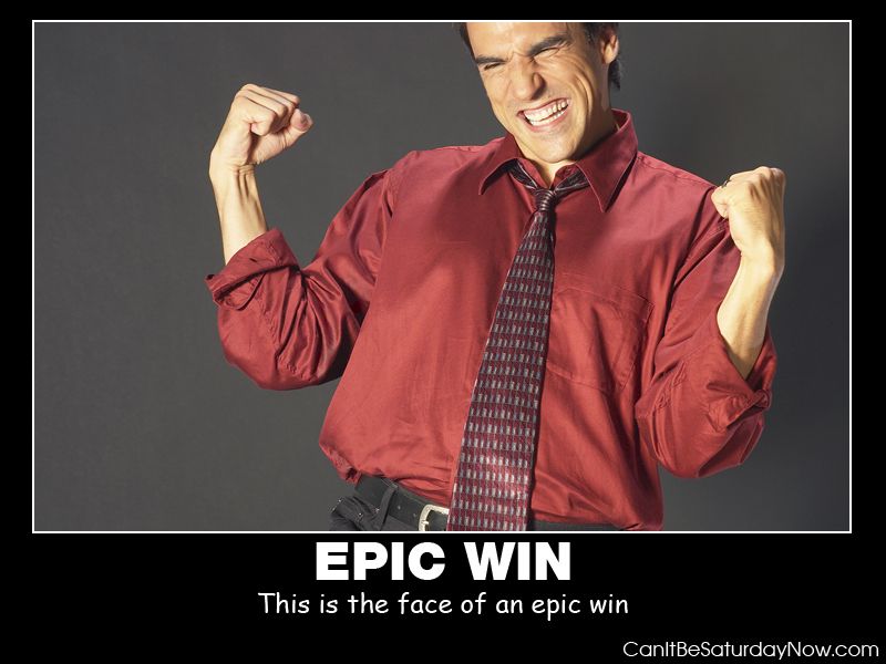 Can It Be Saturday Now Com Epic Win Guy 6310