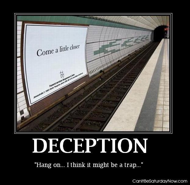 Deception - might be a trap
