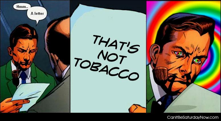 Not tobacco - this is not tobacco
