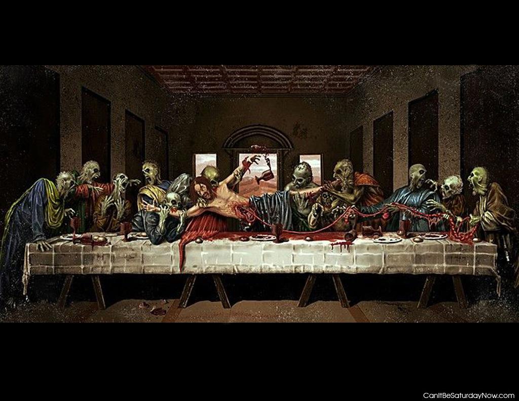 Last supper - zombie last supper