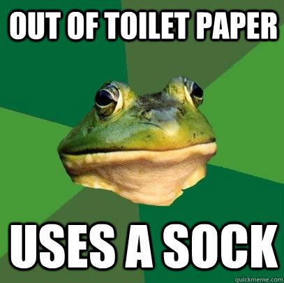 Out of toilet paper - Uses a sock