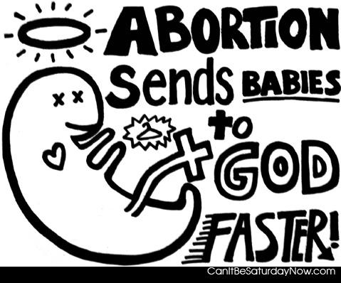 Fast to god - Abortions send babies to god!