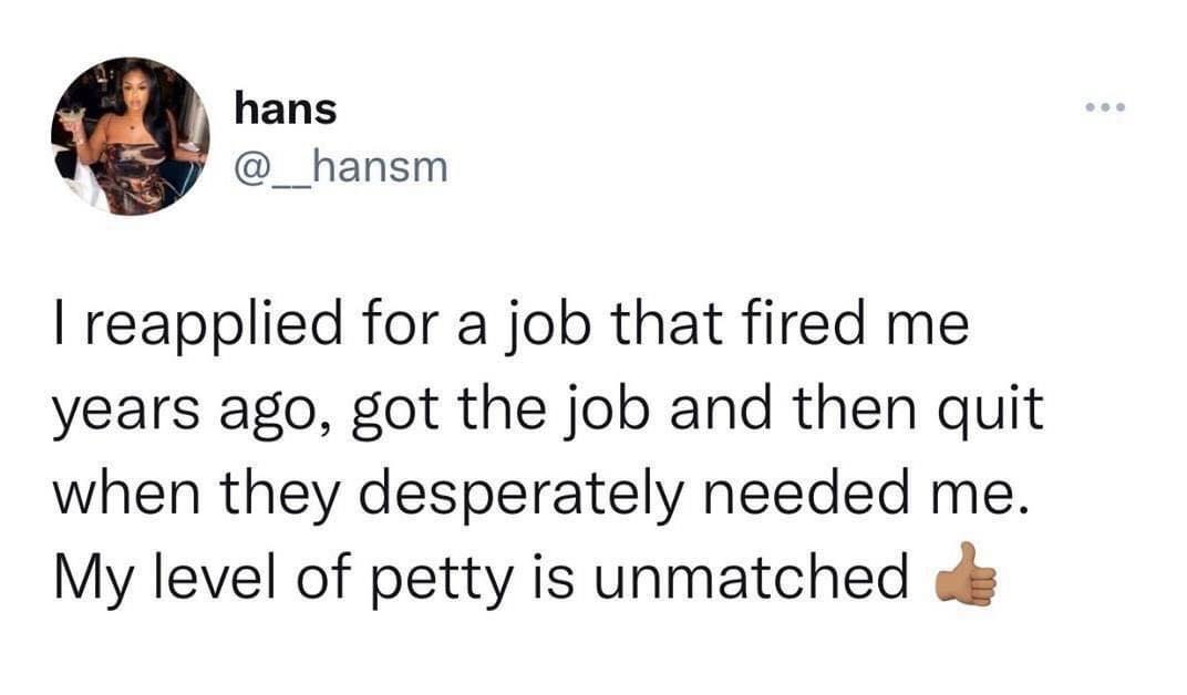 Quit on them - do it