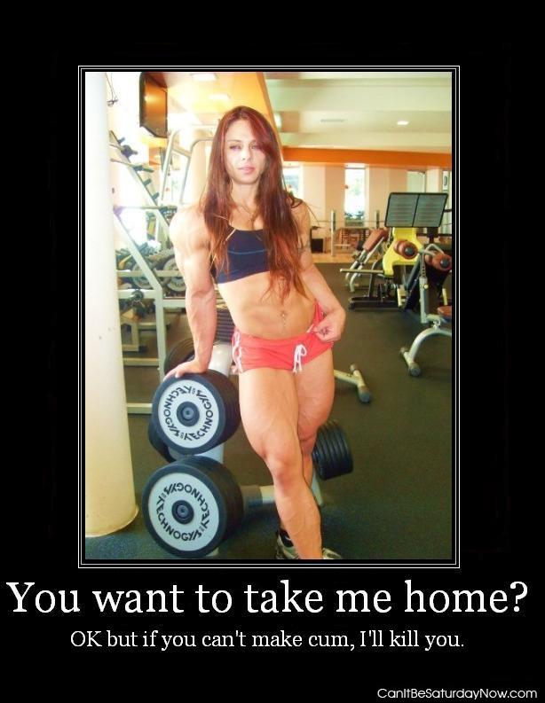 Take her home - would you take her home ?