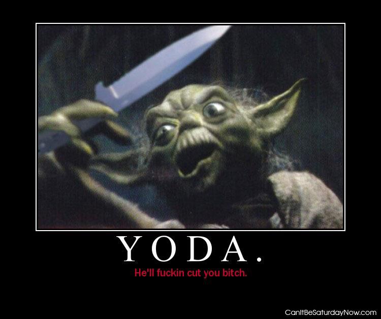 Yoda cut - yoda cut you he will