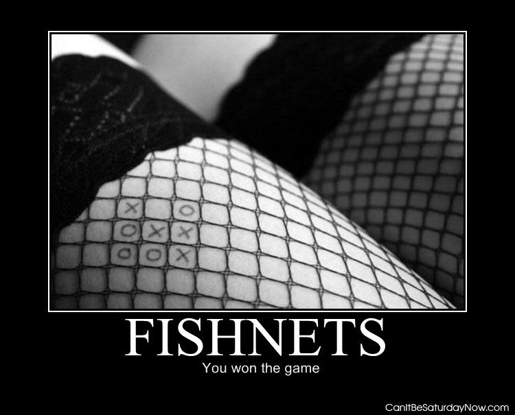 Fishnets win - you won the game