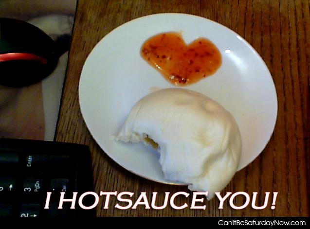 Hot sauce of love - i hot sauce love you