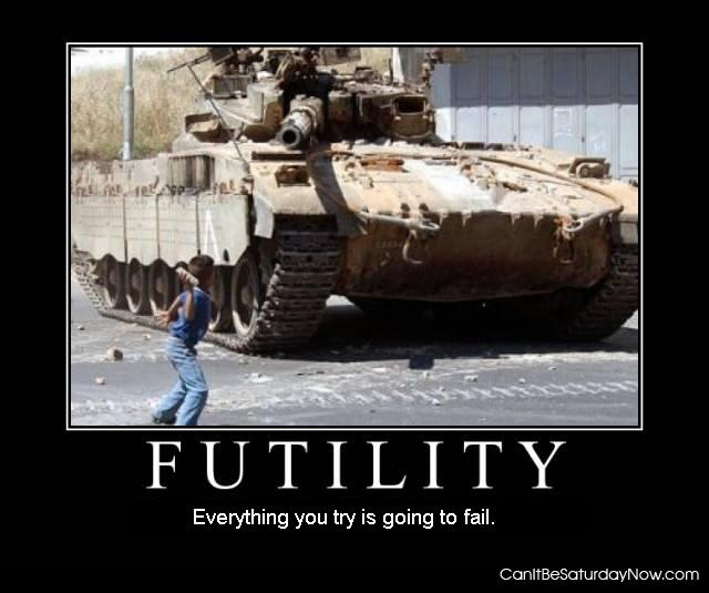 Futility - you fail