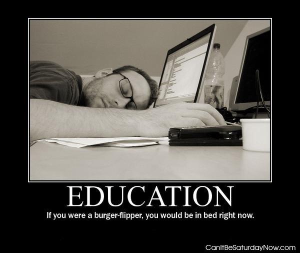 Eduaction vs sleep - what would you rather have