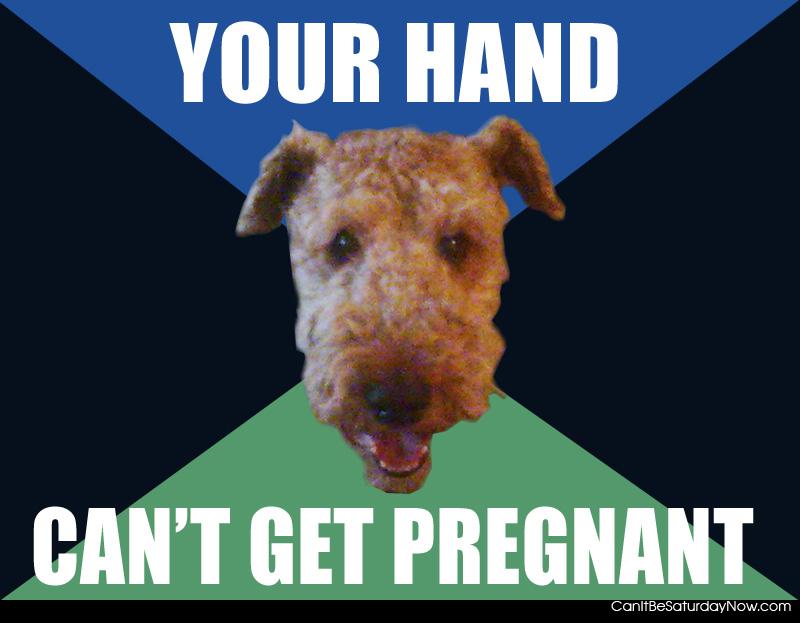 Your hand - it can get pregnant