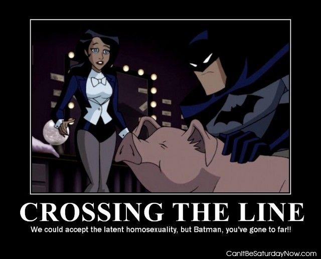 Crossing the line - to far batman