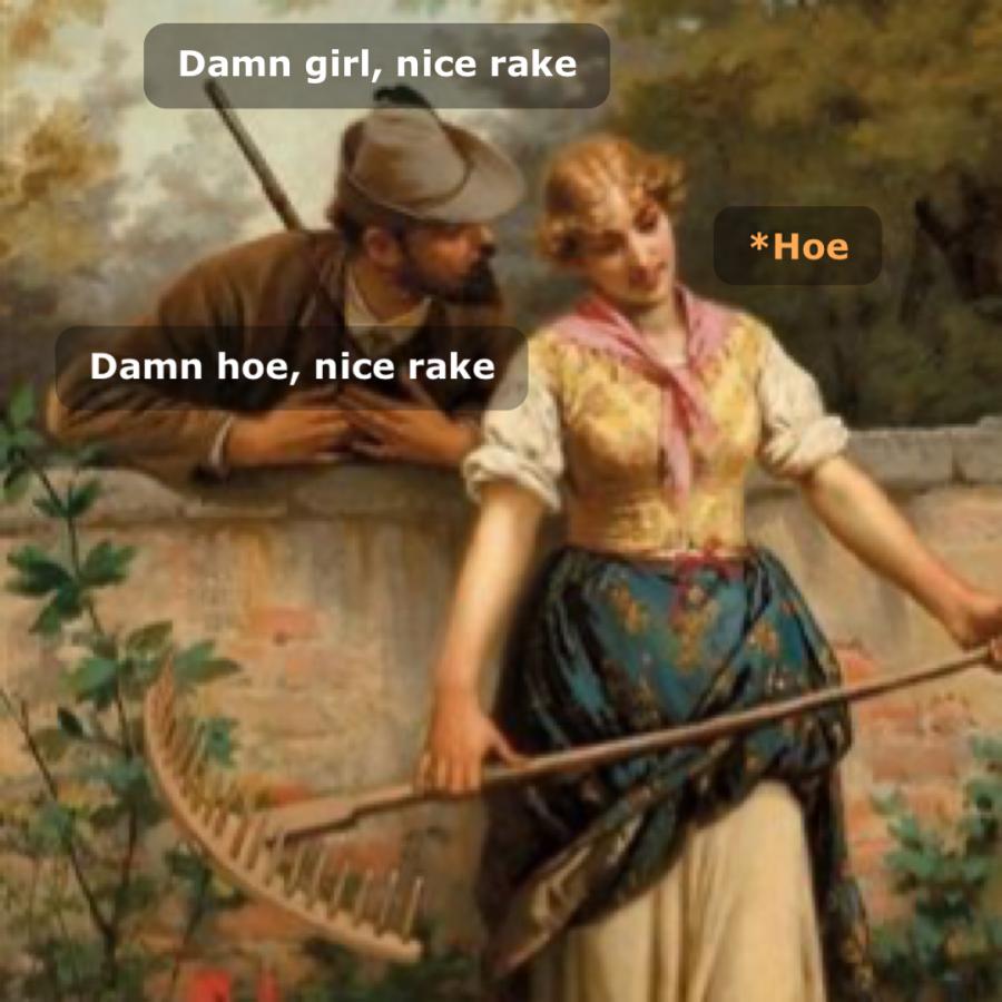 Nice hoe - that is a nice hoe