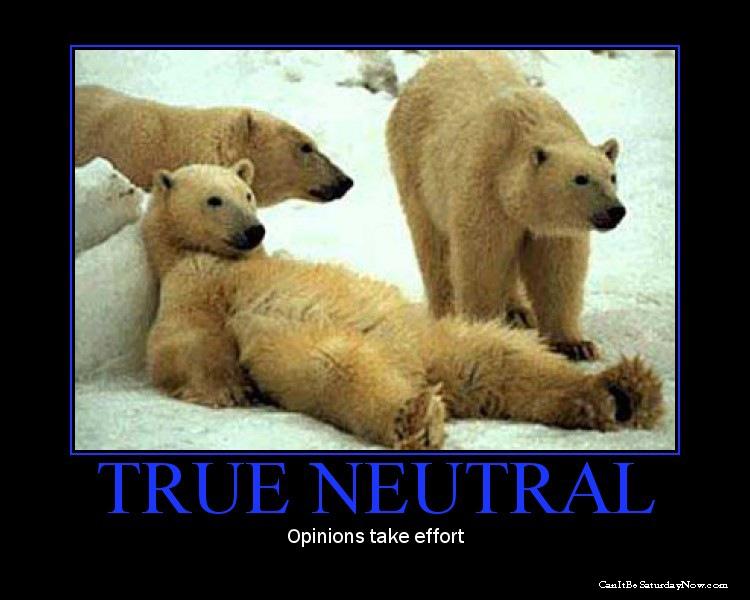 Neutral - Because i don't care