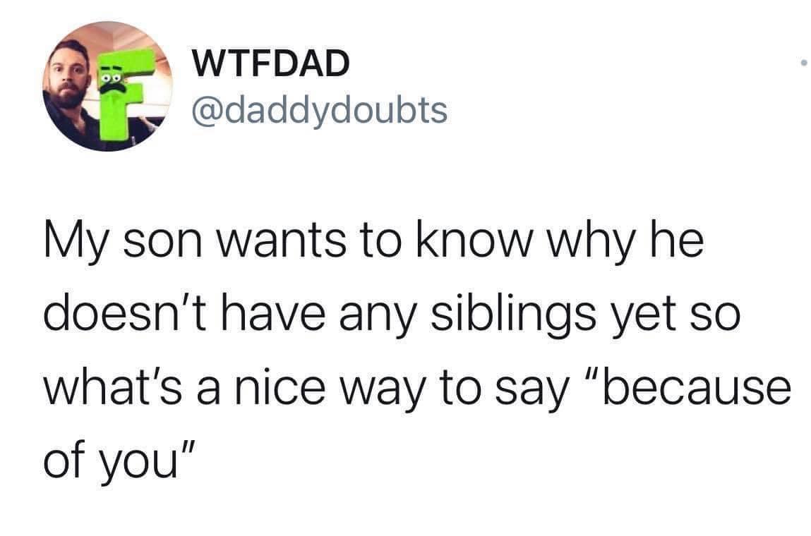 no more kids - such a bad baby