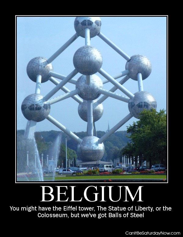 Belgium - they have balls of steel