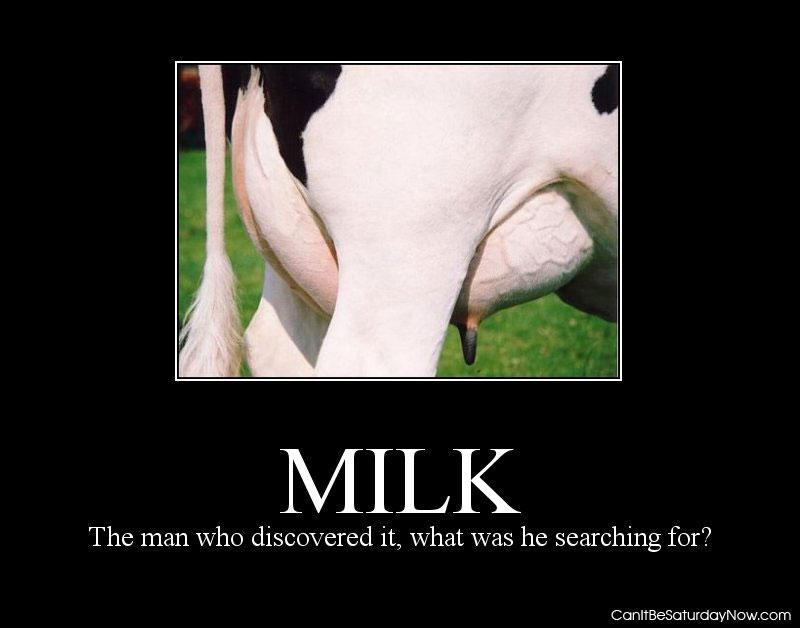 Discover milk - what was he looking for