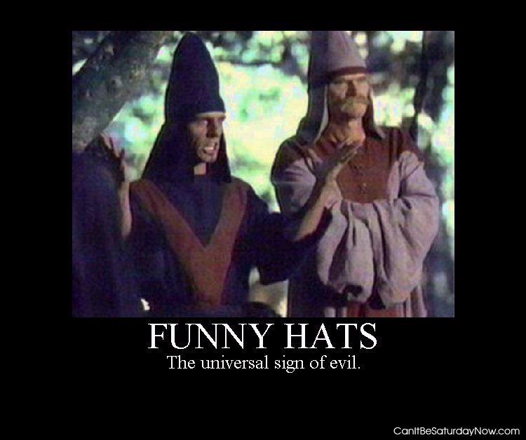 Funny hats - evil men wear them
