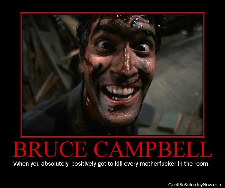 Bruce campbell - when life gives you lemons give life a boomstick in the face