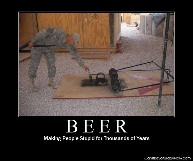 Beer trap - beer makes you do stupid things