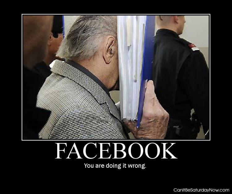 Facebook wrong - you are doing it wrong