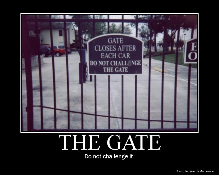 Gate - do not challenge it