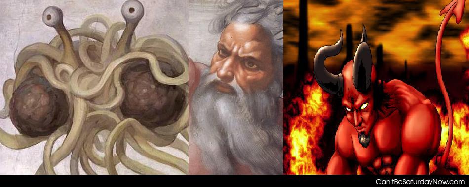 Fsm god devil - Flying Spaghetti Monster God and the Devil
All the powers of the universe