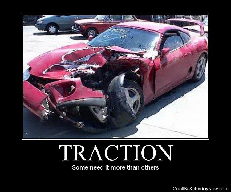 Need traction - You need it to race