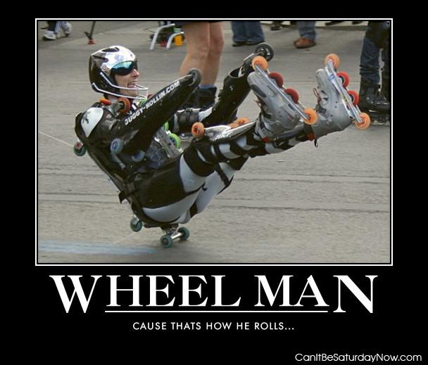Wheel man - that's how he rolls
