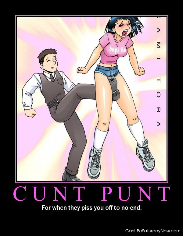 Cunt punt - kick her where it uh hurts?