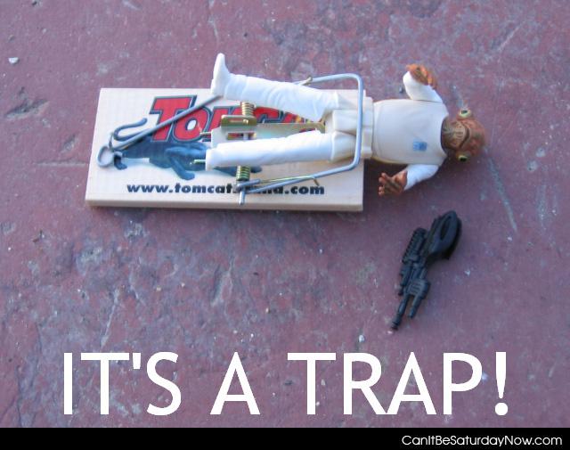 Trap 2 - It's a trap!