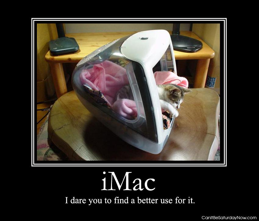 IMac 2 - I dare you to find a better use for it