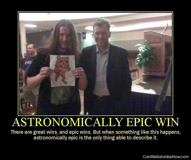 Astronomically epic - Astronomically epic win!