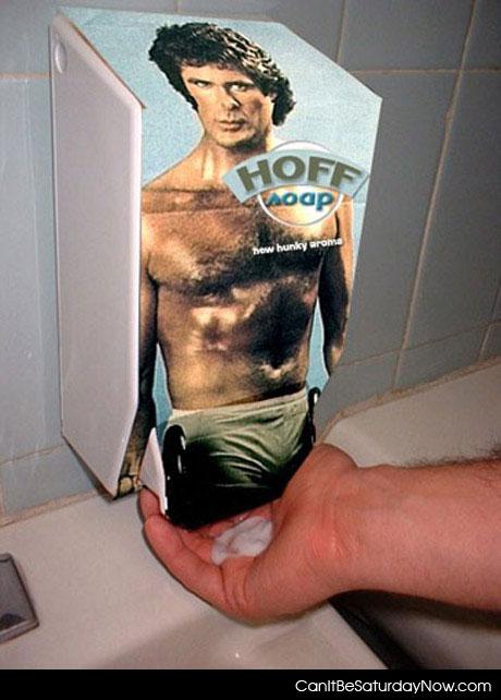 Hoff Soap - Who would'nt want Hoff to put white stuff on your hand