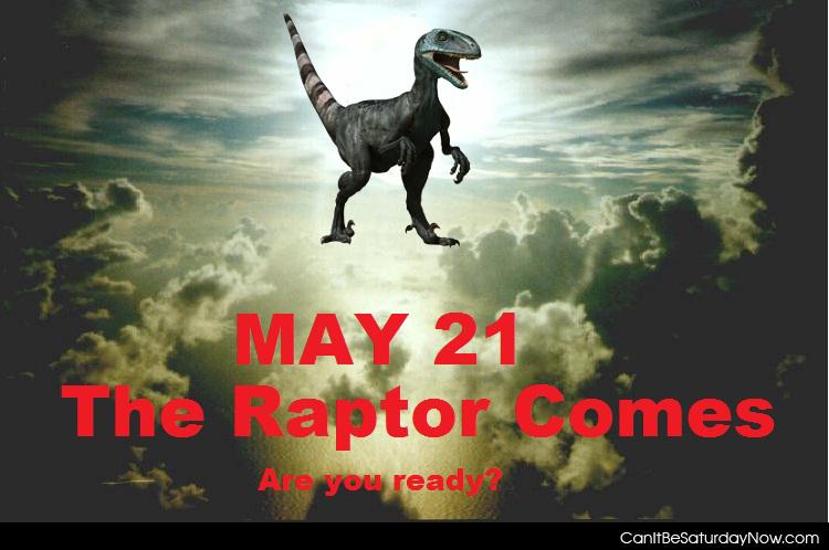 Raptor comes - the raptor comes are you ready