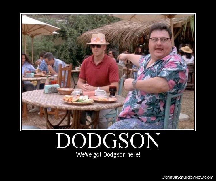 Dodgson - we have a Dodgson here