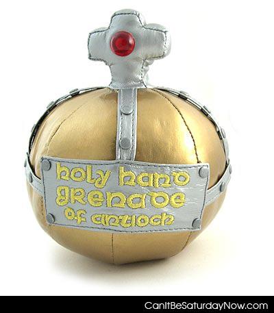 Holy hand grenade - behold the holy hand grenade of antioch