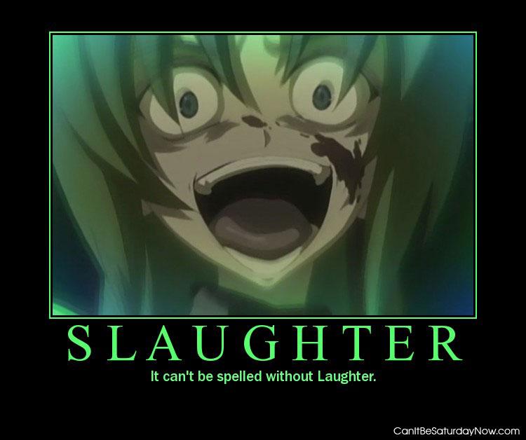 Slaughter - it might be funny