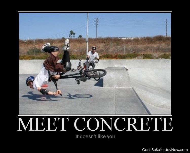 Meet Concrete - It doesn't like you