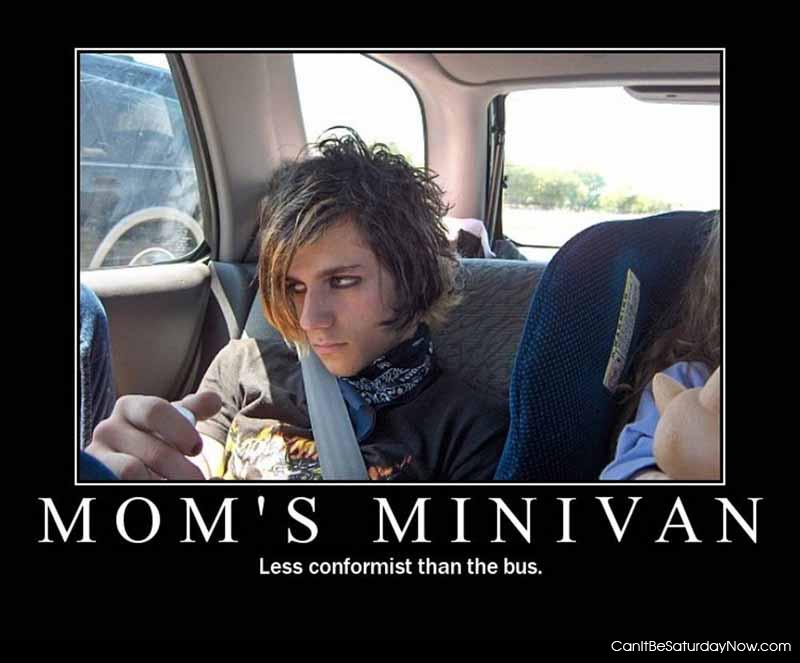 Moms minivan - less conformist than the bus