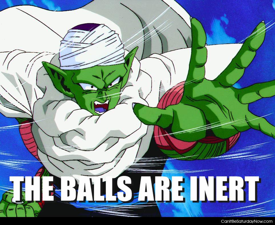 Inert balls - His balls are inert