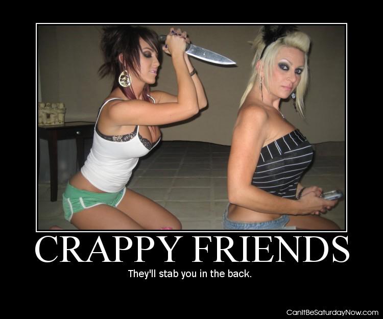 Crappy friends - they suck