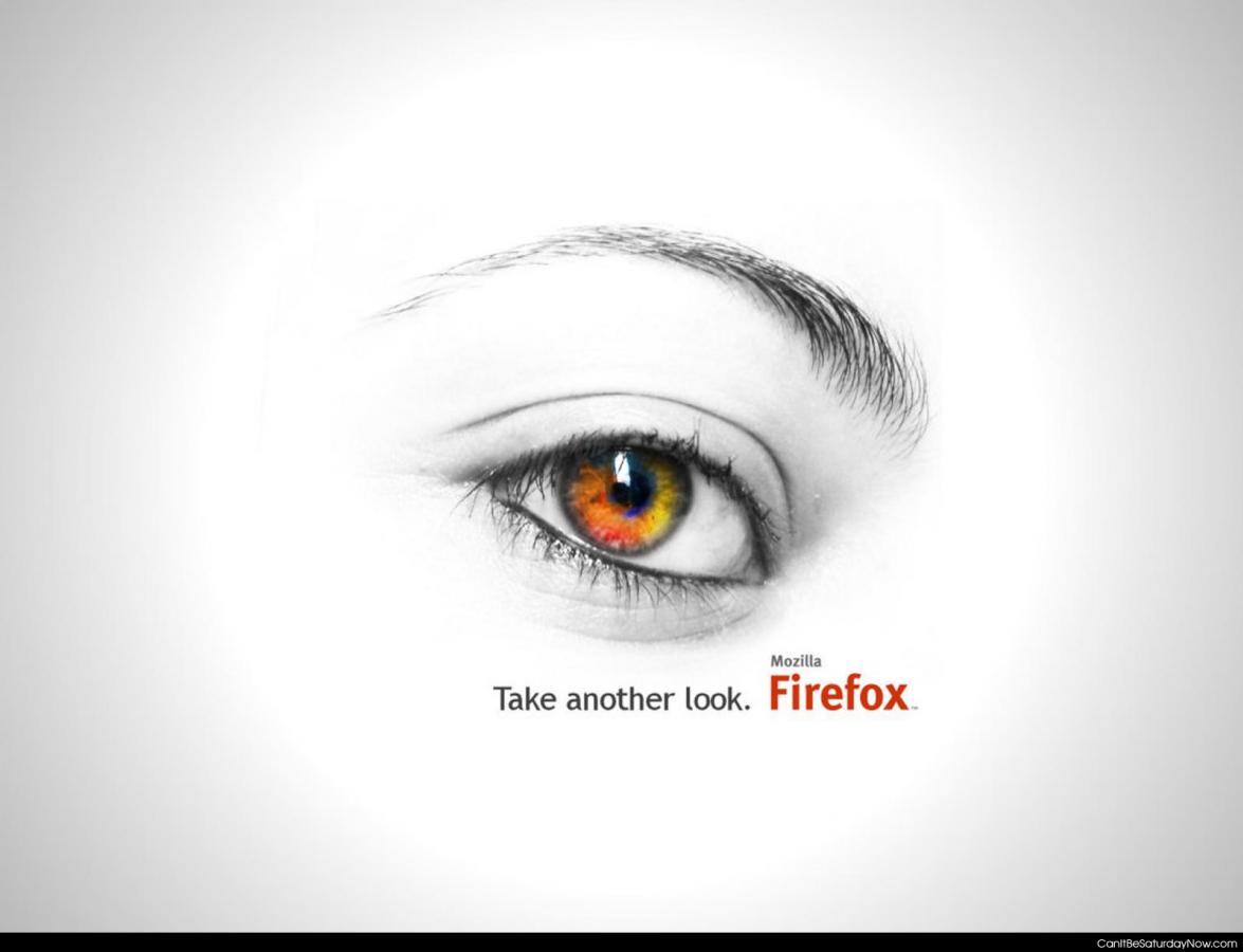 Look firefox - take another look at Firefox
