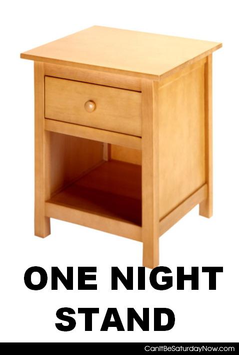 One night stand - this is one night stand they are fun