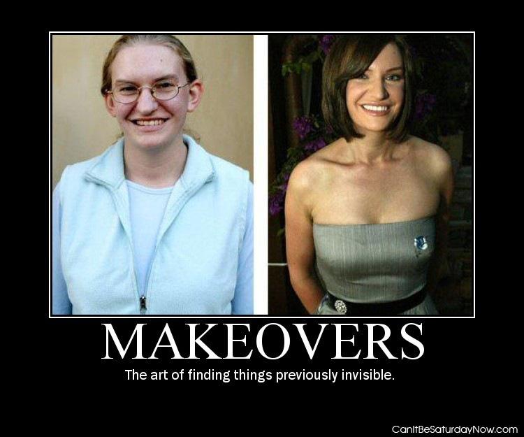Makeovers - makeovers are an art