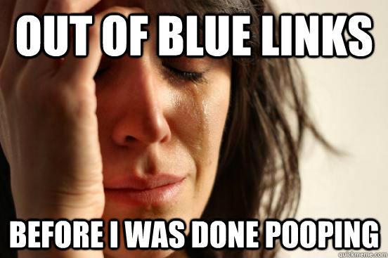 Ran out of blue links - before I was done pooping